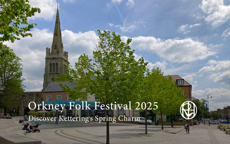 Orkney Folk Festival 2025: Discover Kettering's Spring Charm